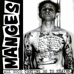 The Manges : All Good Cretins Go To Heaven